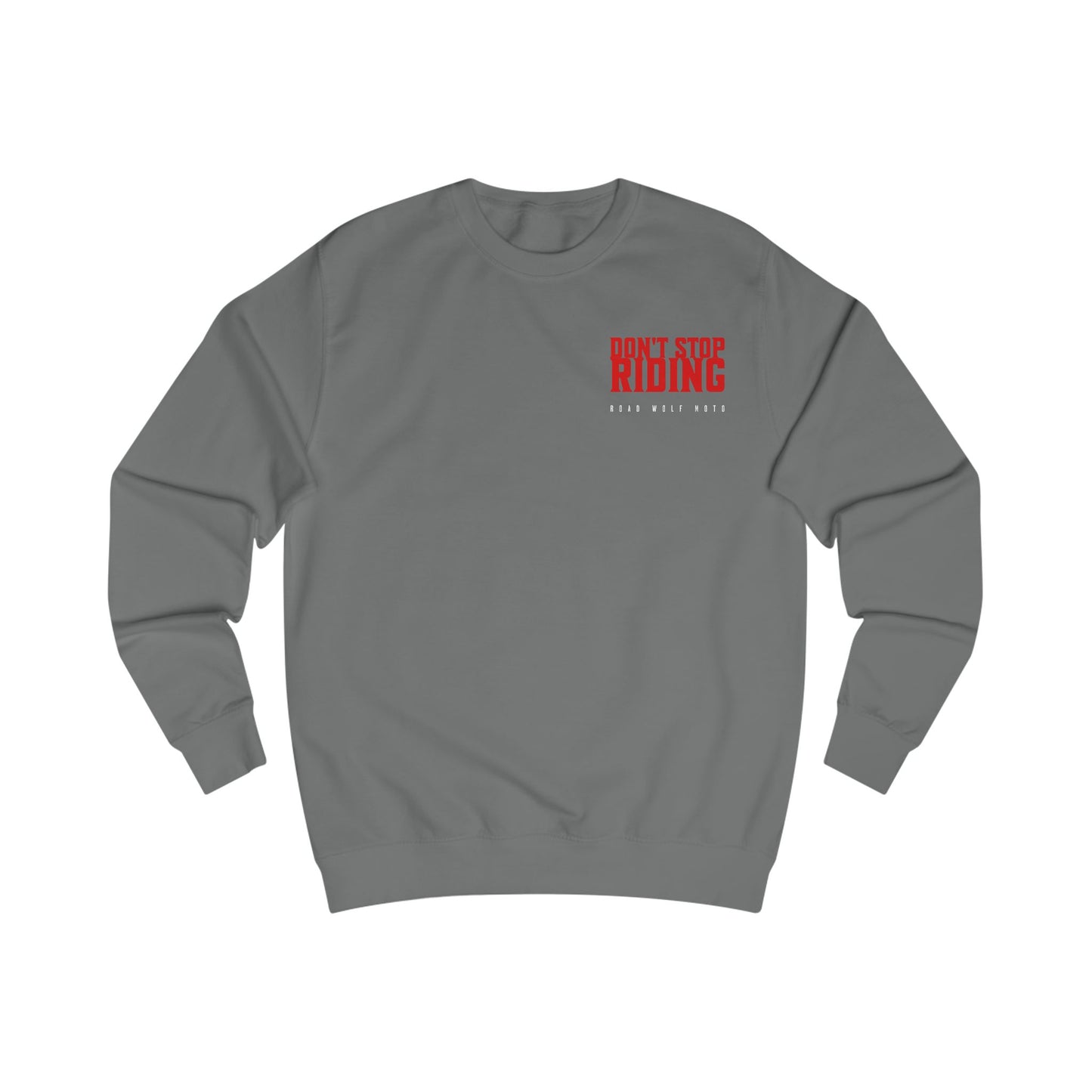 Dont Stop Sweatshirt