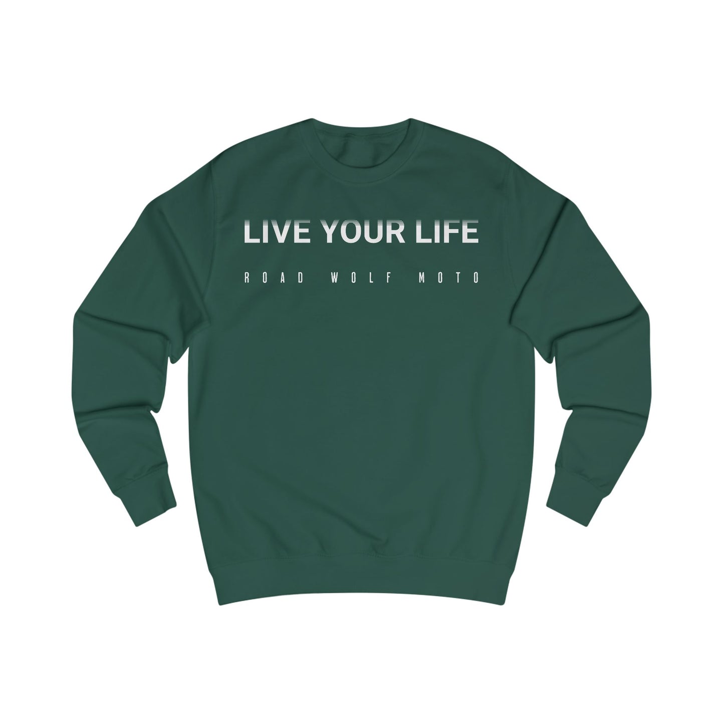 LIVE YOUR LIFE Sweatshirt
