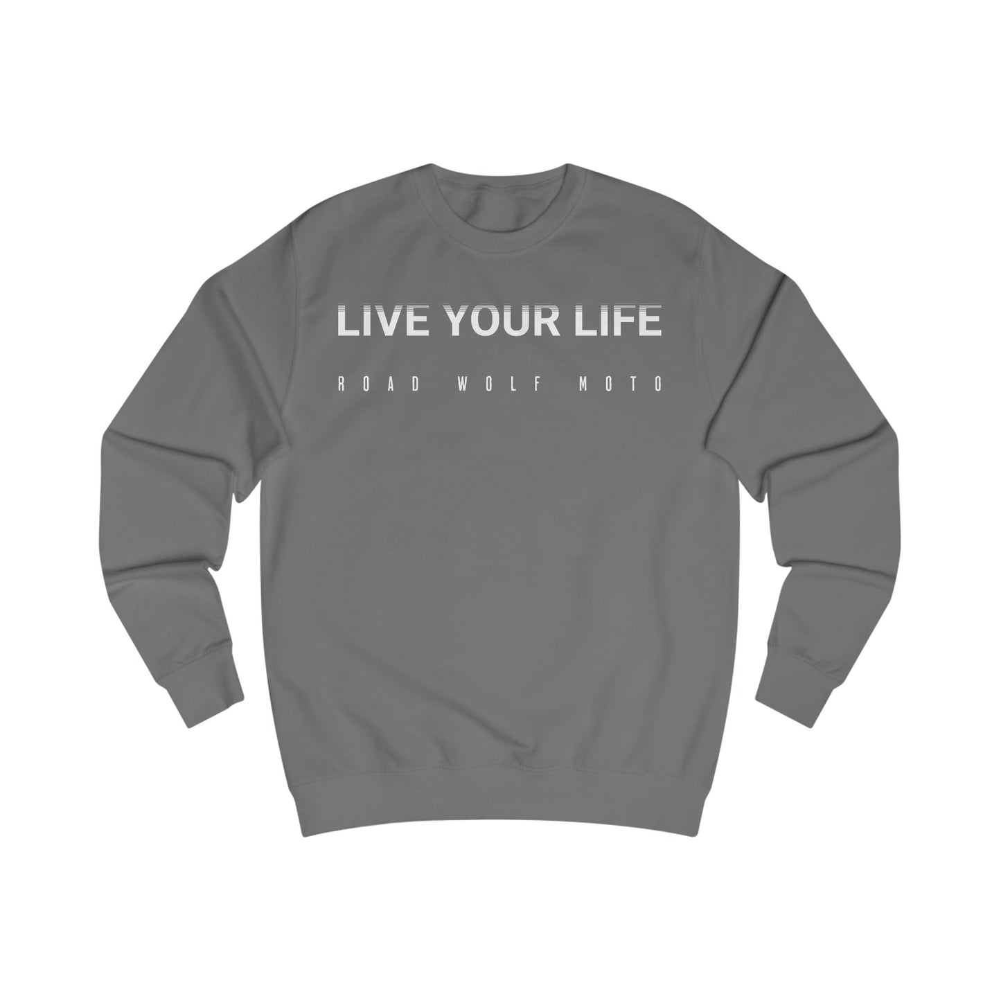 LIVE YOUR LIFE Sweatshirt