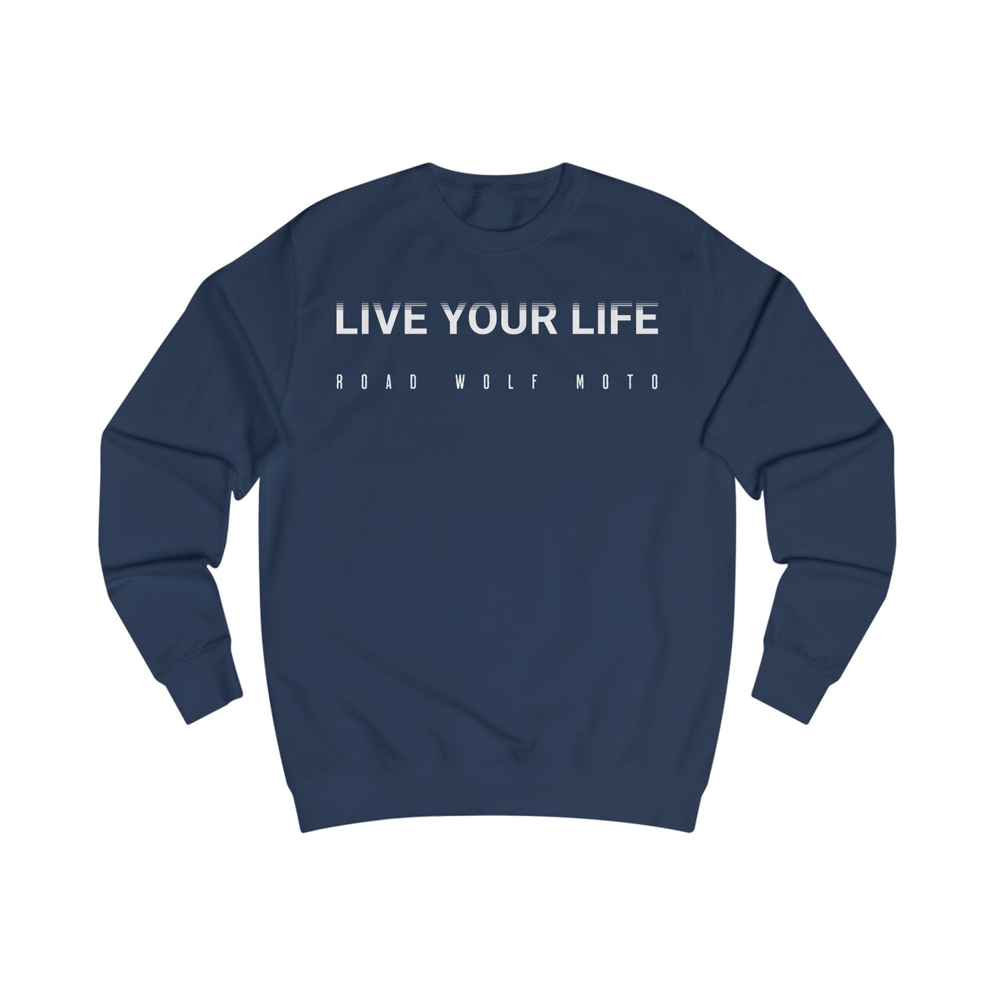 LIVE YOUR LIFE Sweatshirt