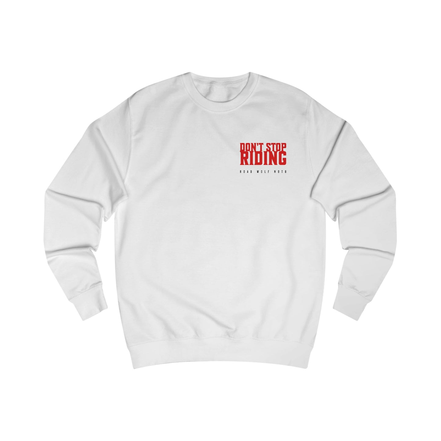 Dont Stop Sweatshirt US