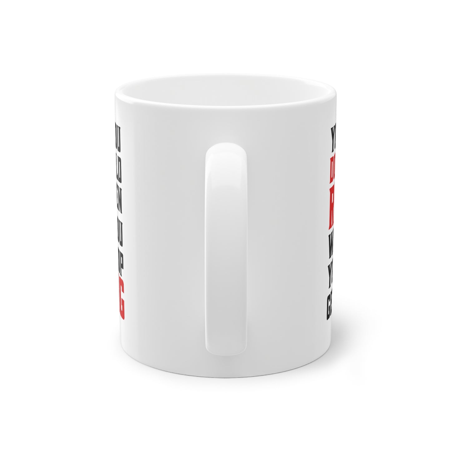 Dont Stop Mug 11oz