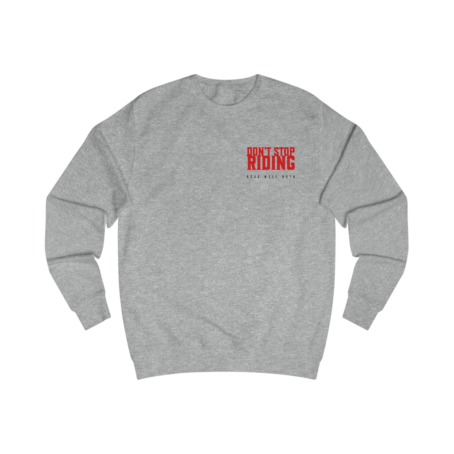 Dont Stop Sweatshirt US