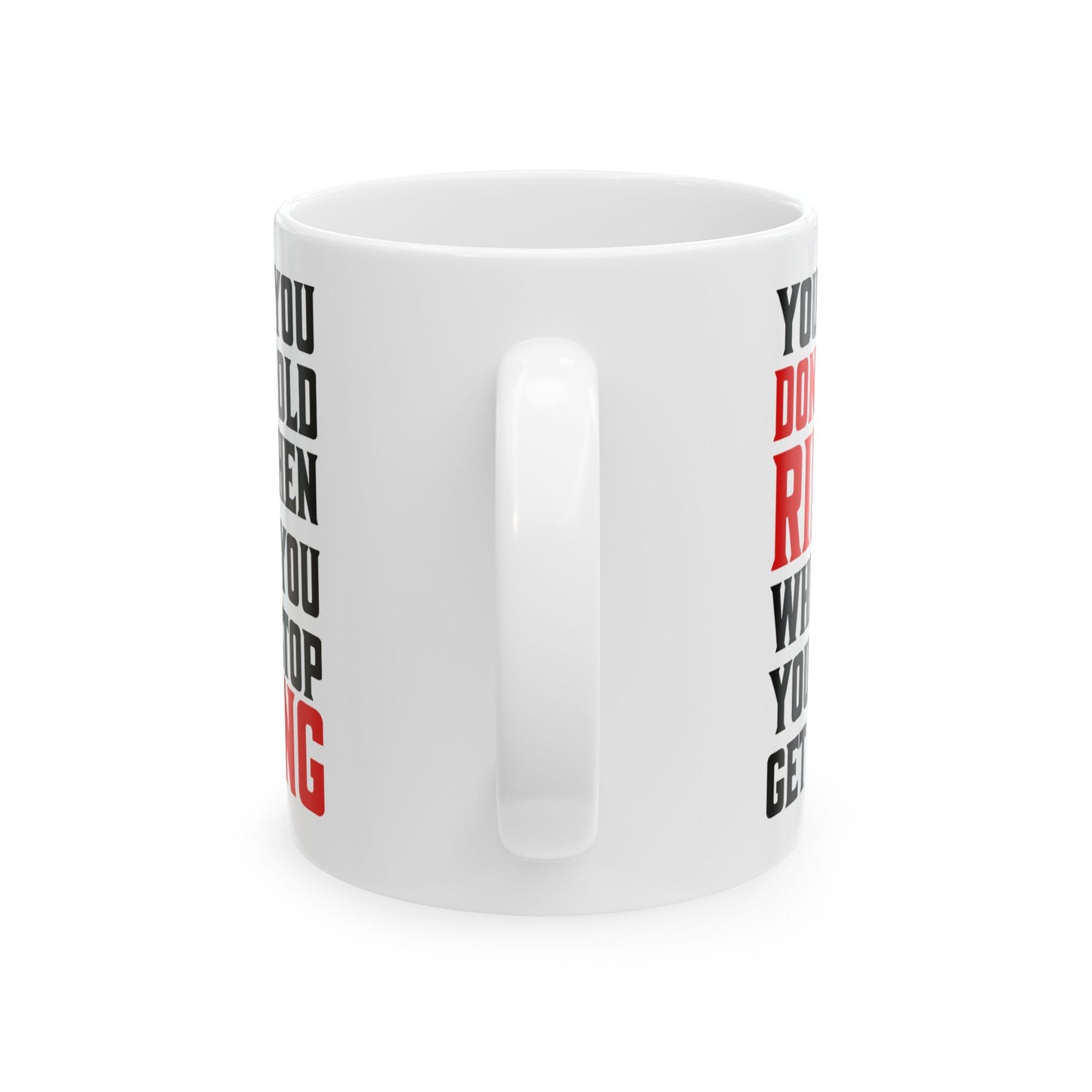 DONT STOP Ceramic Mug 11oz US