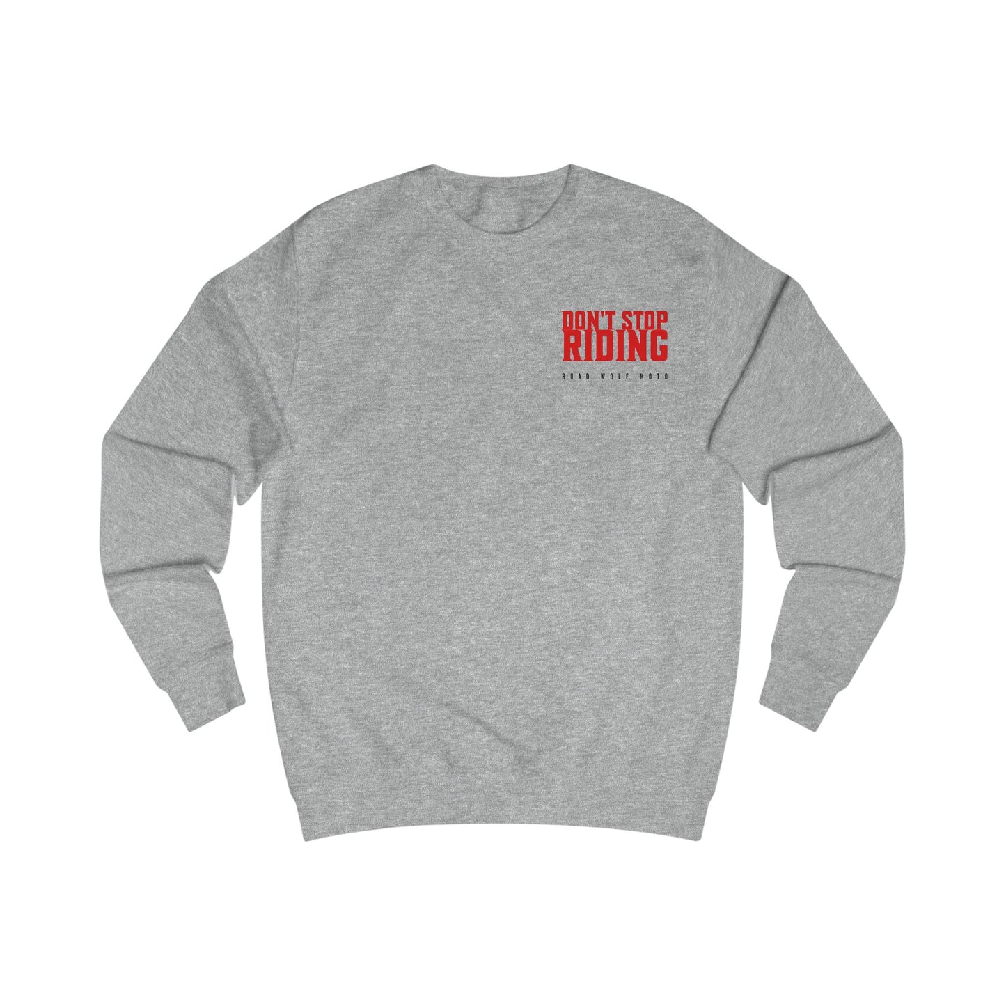 Dont Stop Sweatshirt