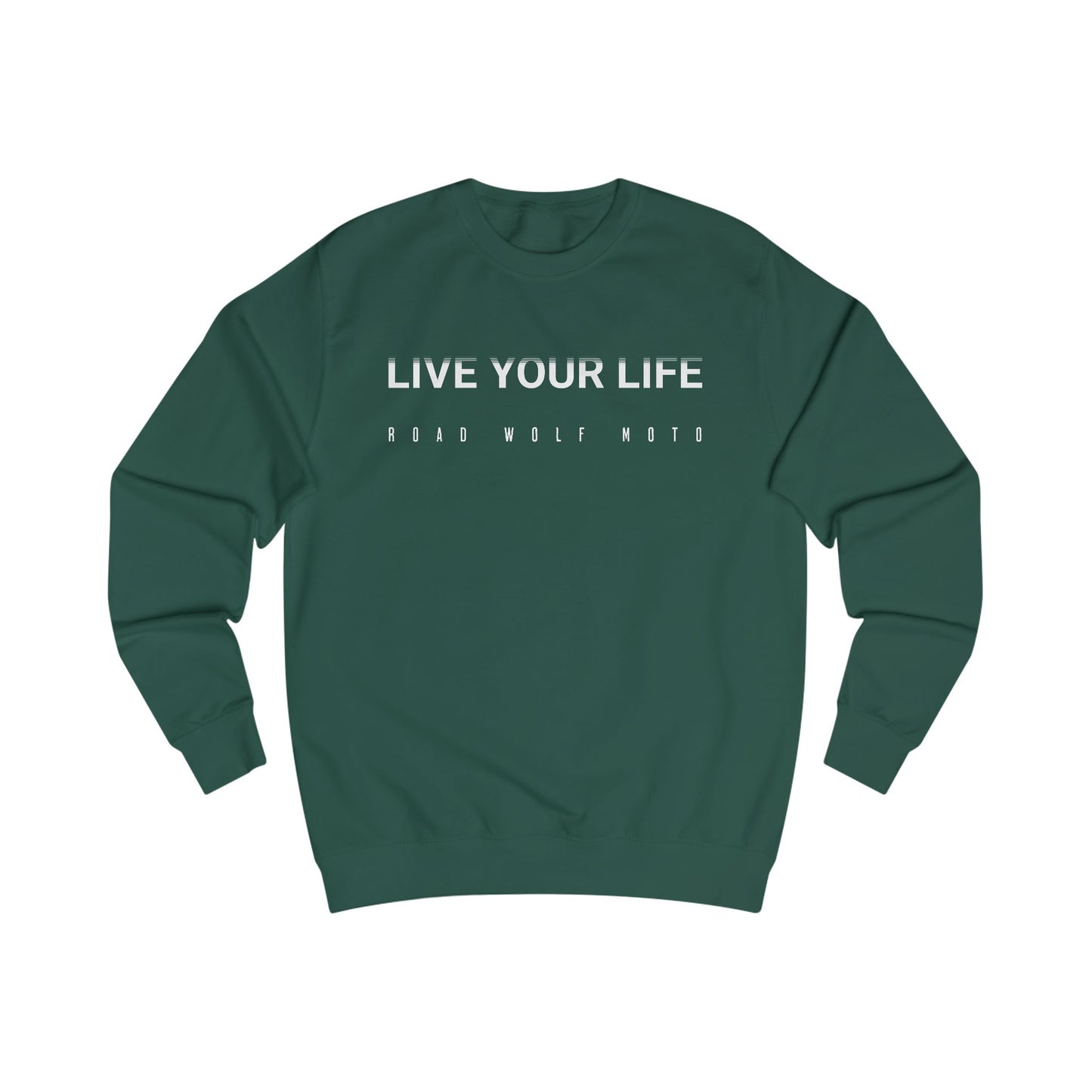 LIVE YOUR LIFE Sweatshirt us