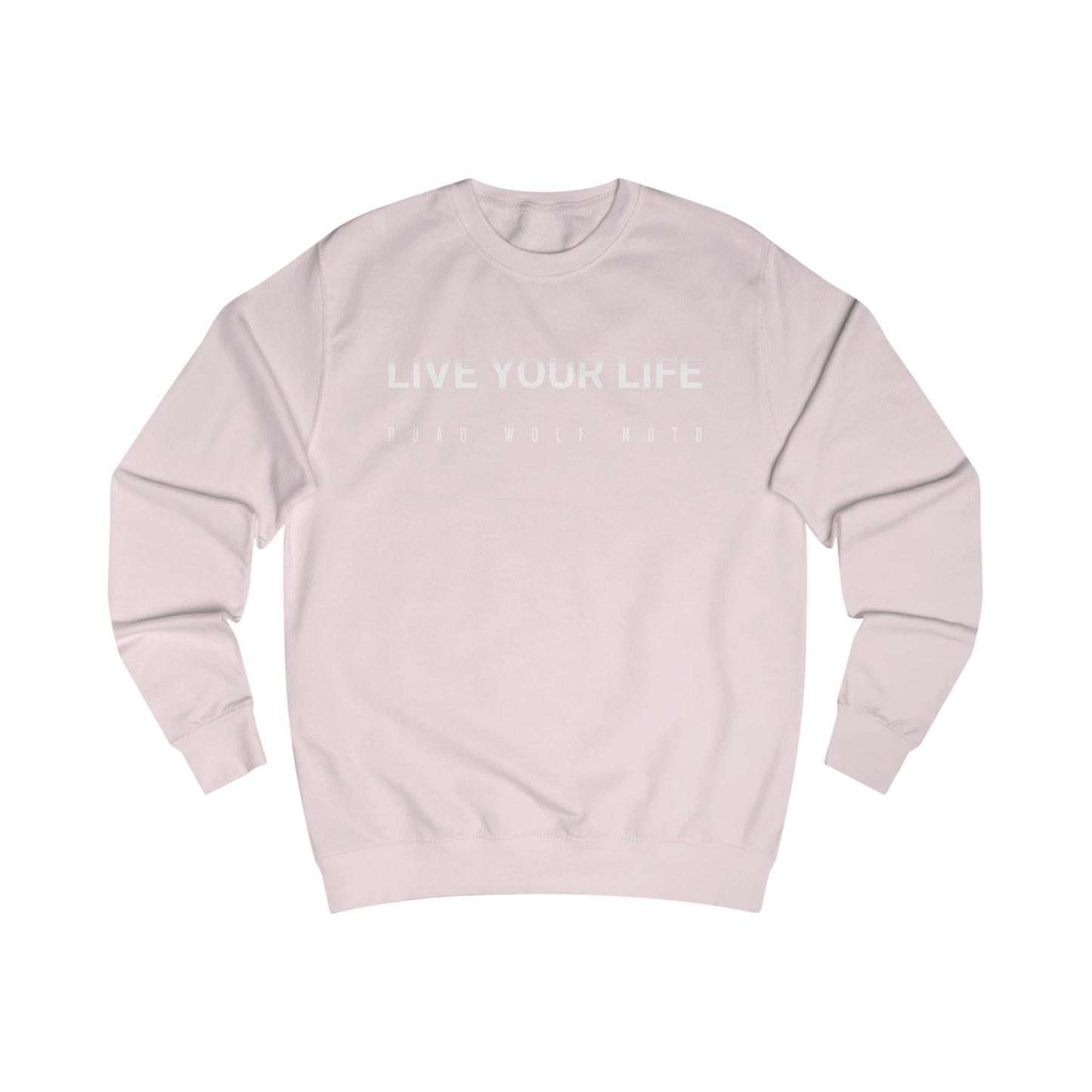 LIVE YOUR LIFE Sweatshirt us