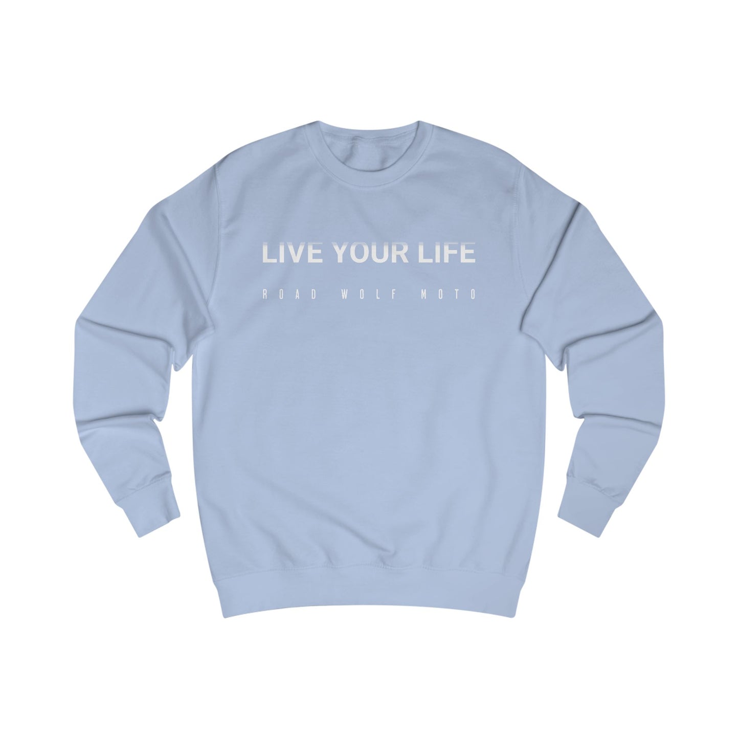 LIVE YOUR LIFE Sweatshirt us