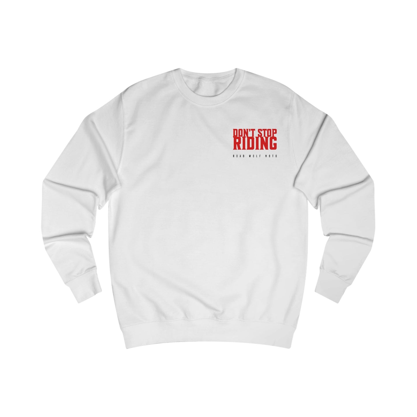 Dont Stop Sweatshirt