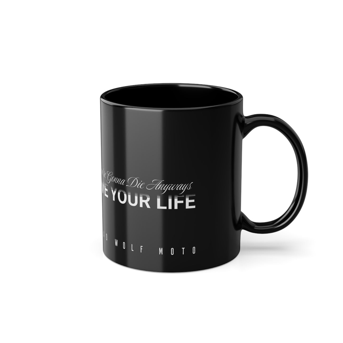 Live Your Life Black Mug 11oz