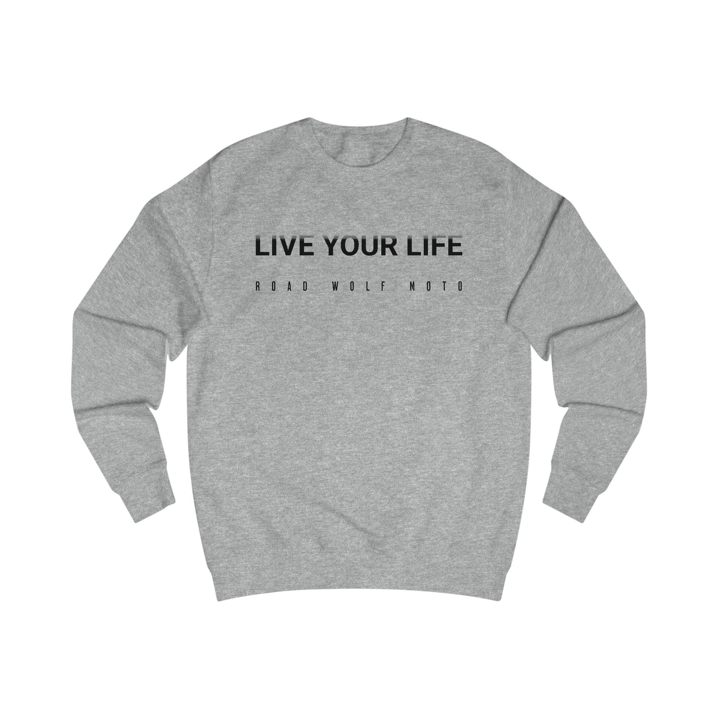 LIVE YOUR LIFE Sweatshirt us